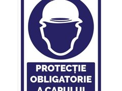 Indicatoare pentru protectie obligatorie a capului